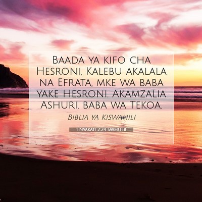 Picture 07 - 1 Nyakati 2:24 SWHULB - Baada ya kifo cha Hesroni, Kalebu akalala na - Bible Verse Picture