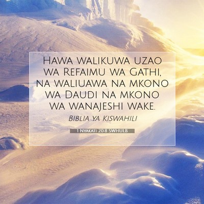 Picture 07 - 1 Nyakati 20:8 SWHULB - Hawa walikuwa uzao wa Refaimu wa Gathi, na - Bible Verse Picture