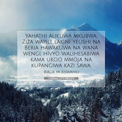 Picture 07 - 1 Nyakati 23:11 SWHULB - Yahathi alikuwa mkubwa, Ziza wapili, lakini - Bible Verse Picture