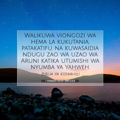 Picture 07 - 1 Nyakati 23:32 SWHULB - Walikuwa viongozi wa hema la kukutania, - Bible Verse Picture