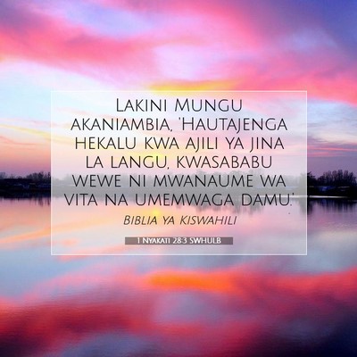 Picture 07 - 1 Nyakati 28:3 SWHULB - Lakini Mungu akaniambia, 'Hautajenga hekalu kwa - Bible Verse Picture