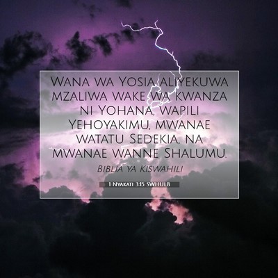 Picture 07 - 1 Nyakati 3:15 SWHULB - Wana wa Yosia aliyekuwa mzaliwa wake wa kwanza ni - Bible Verse Picture