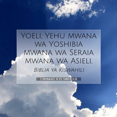 Picture 07 - 1 Nyakati 4:35 SWHULB - Yoeli, Yehu mwana wa Yoshibia mwana wa Seraia - Bible Verse Picture