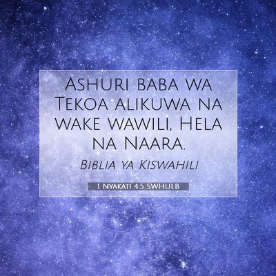 Picture 07 - 1 Nyakati 4:5 SWHULB - Ashuri baba wa Tekoa alikuwa na wake wawili, Hela - Bible Verse Picture
