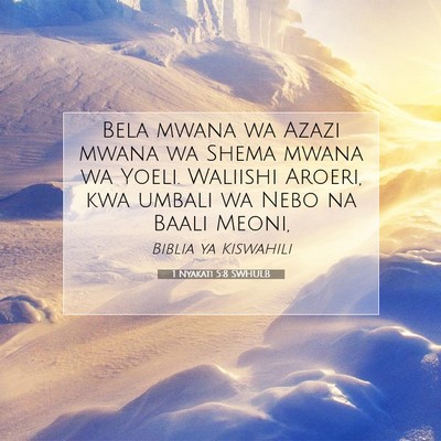 Picture 07 - 1 Nyakati 5:8 SWHULB - Bela mwana wa Azazi mwana wa Shema mwana wa - Bible Verse Picture