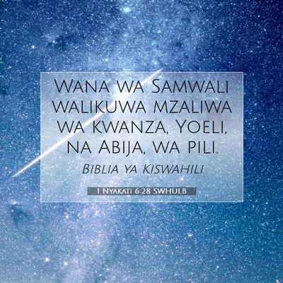 Picture 07 - 1 Nyakati 6:28 SWHULB - Wana wa Samwali walikuwa mzaliwa wa kwanza, - Bible Verse Picture