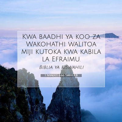 Picture 07 - 1 Nyakati 6:66 SWHULB - Kwa baadhi ya koo za Wakohathi walitoa miji - Bible Verse Picture
