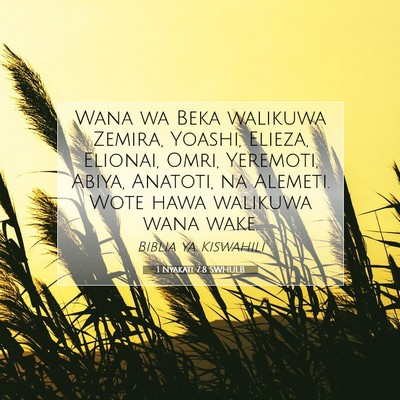 Picture 07 - 1 Nyakati 7:8 SWHULB - Wana wa Beka walikuwa Zemira, Yoashi, Elieza, - Bible Verse Picture