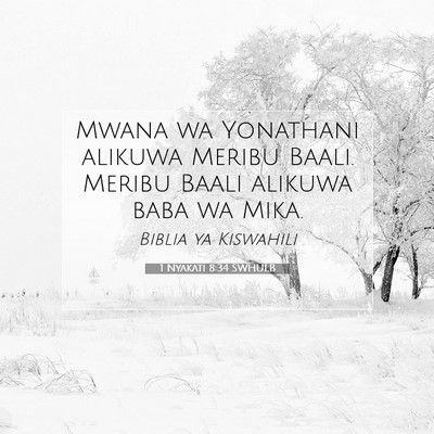 Picture 07 - 1 Nyakati 8:34 SWHULB - Mwana wa Yonathani alikuwa Meribu Baali. Meribu - Bible Verse Picture