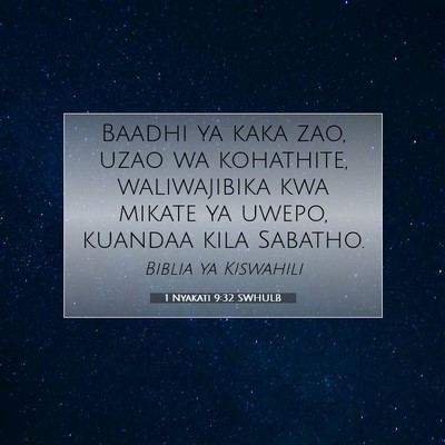 Picture 07 - 1 Nyakati 9:32 SWHULB - Baadhi ya kaka zao, uzao wa kohathite, - Bible Verse Picture