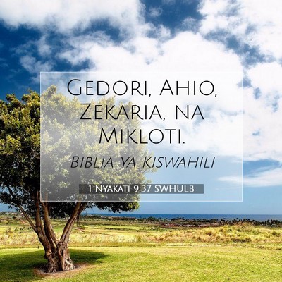 Picture 07 - 1 Nyakati 9:37 SWHULB - Gedori, Ahio, Zekaria, na - Bible Verse Picture