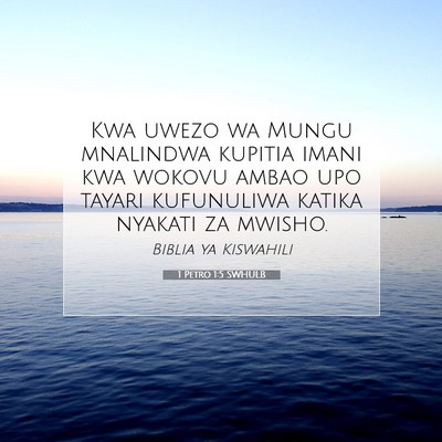 Picture 07 - 1 Petro 1:5 SWHULB - Kwa uwezo wa Mungu mnalindwa kupitia imani kwa - Bible Verse Picture