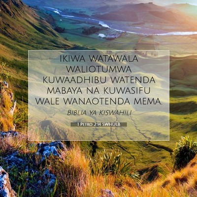 Picture 07 - 1 Petro 2:14 SWHULB - ikiwa watawala waliotumwa kuwaadhibu watenda - Bible Verse Picture