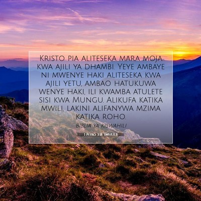 Picture 07 - 1 Petro 3:18 SWHULB - Kristo pia aliteseka mara moja kwa ajili ya - Bible Verse Picture