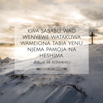 Picture 07 - 1 Petro 3:2 SWHULB - kwa sababu wao wenyewe watakuwa wameiona tabia - Bible Verse Picture