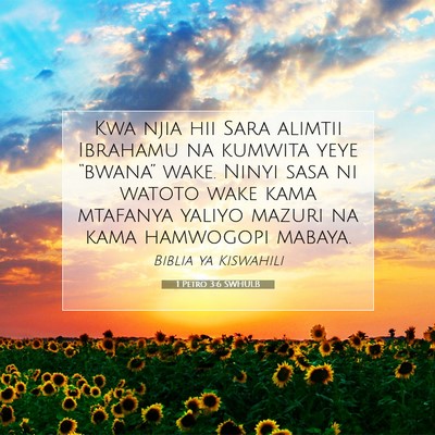 Picture 07 - 1 Petro 3:6 SWHULB - Kwa njia hii Sara alimtii Ibrahamu na kumwita - Bible Verse Picture