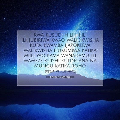 Picture 07 - 1 Petro 4:6 SWHULB - Kwa kusudi hili injili ilihubiriwa kwao - Bible Verse Picture