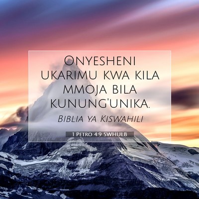 Picture 07 - 1 Petro 4:9 SWHULB - Onyesheni ukarimu kwa kila mmoja bila - Bible Verse Picture