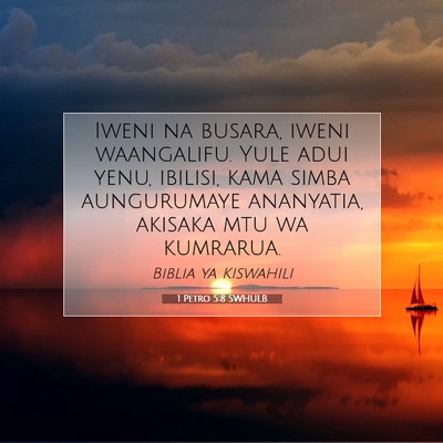 Picture 07 - 1 Petro 5:8 SWHULB - Iweni na busara, iweni waangalifu. Yule adui - Bible Verse Picture