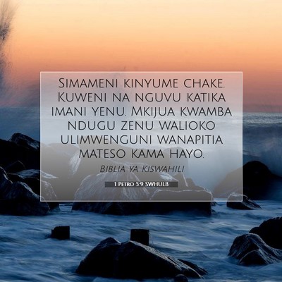 Picture 07 - 1 Petro 5:9 SWHULB - Simameni kinyume chake. Kuweni na nguvu katika - Bible Verse Picture