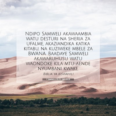 Picture 07 - 1 Samweli 10:25 SWHULB - Ndipo Samweli akawaambia watu desturi na sheria - Bible Verse Picture