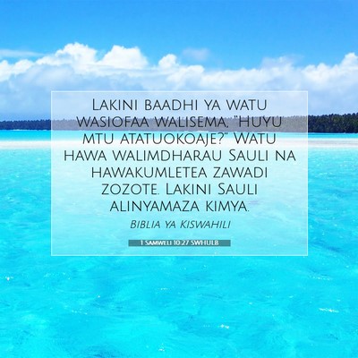 Picture 07 - 1 Samweli 10:27 SWHULB - Lakini baadhi ya watu wasiofaa walisema, “Huyu - Bible Verse Picture