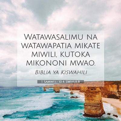 Picture 07 - 1 Samweli 10:4 SWHULB - Watawasalimu na watawapatia mikate miwili, kutoka - Bible Verse Picture