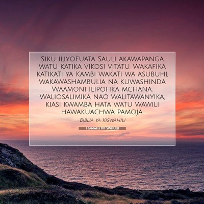 Picture 07 - 1 Samweli 11:11 SWHULB - Siku iliyofuata Sauli akawapanga watu katika - Bible Verse Picture