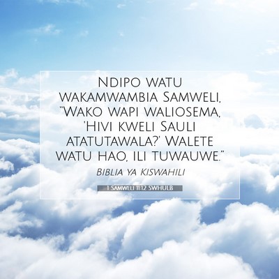 Picture 07 - 1 Samweli 11:12 SWHULB - Ndipo watu wakamwambia Samweli, “Wako wapi - Bible Verse Picture