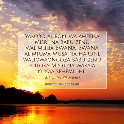 Picture 07 - 1 Samweli 12:8 SWHULB - Yakobo alipokuwa amefika Misri, na babu zenu - Bible Verse Picture