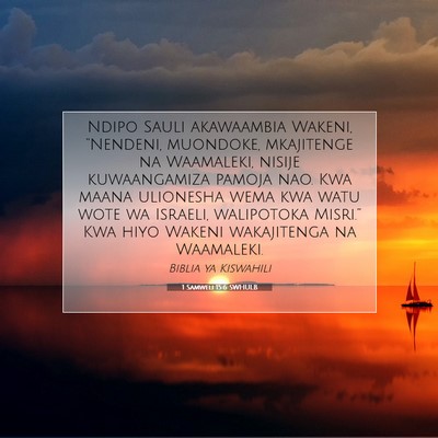 Picture 07 - 1 Samweli 15:6 SWHULB - Ndipo Sauli akawaambia Wakeni, “Nendeni, - Bible Verse Picture