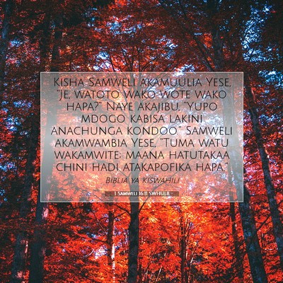 Picture 07 - 1 Samweli 16:11 SWHULB - Kisha Samweli akamuulia Yese, “Je, watoto wako - Bible Verse Picture