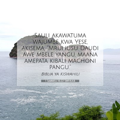 Picture 07 - 1 Samweli 16:22 SWHULB - Sauli akawatuma wajumbe kwa Yese, akisema, - Bible Verse Picture