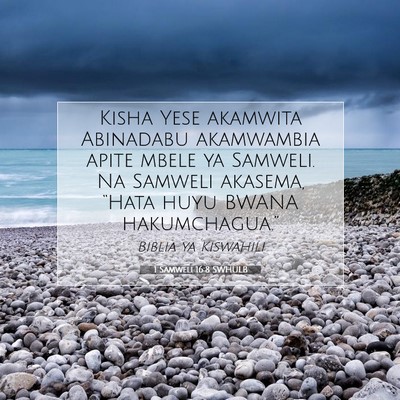 Picture 07 - 1 Samweli 16:8 SWHULB - Kisha Yese akamwita Abinadabu akamwambia apite - Bible Verse Picture