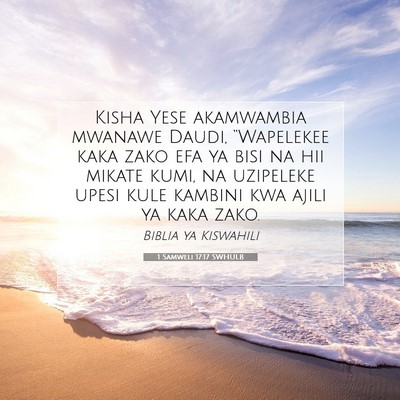 Picture 07 - 1 Samweli 17:17 SWHULB - Kisha Yese akamwambia mwanawe Daudi, “Wapelekee - Bible Verse Picture