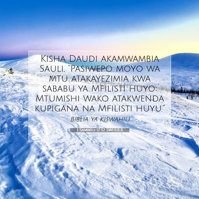 Picture 07 - 1 Samweli 17:32 SWHULB - Kisha Daudi akamwambia Sauli, “Pasiwepo moyo wa - Bible Verse Picture