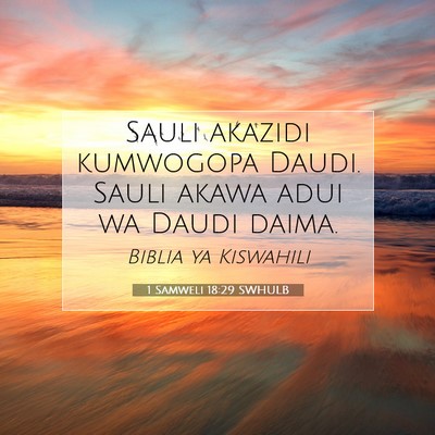 Picture 07 - 1 Samweli 18:29 SWHULB - Sauli akazidi kumwogopa Daudi. Sauli akawa adui - Bible Verse Picture
