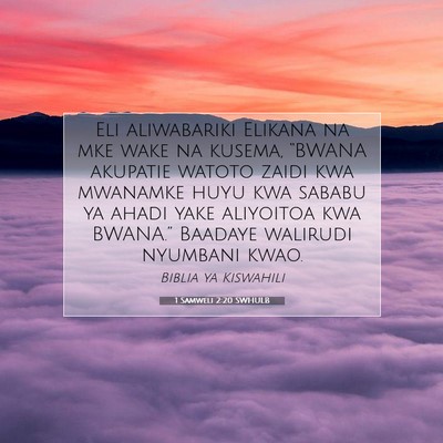 Picture 07 - 1 Samweli 2:20 SWHULB - Eli aliwabariki Elikana na mke wake na kusema, - Bible Verse Picture