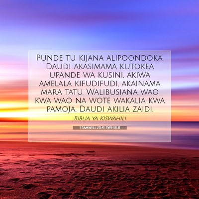 Picture 07 - 1 Samweli 20:41 SWHULB - Punde tu kijana alipoondoka, Daudi akasimama - Bible Verse Picture