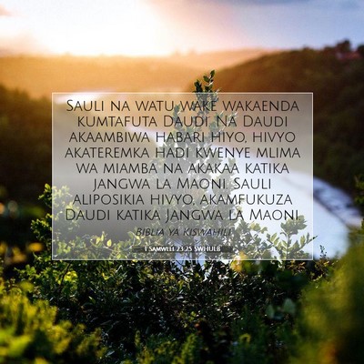 Picture 07 - 1 Samweli 23:25 SWHULB - Sauli na watu wake wakaenda kumtafuta Daudi. Na - Bible Verse Picture