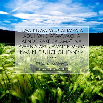 Picture 07 - 1 Samweli 24:19 SWHULB - Kwa kuwa mtu akimpata adui yake, atamwacha aende - Bible Verse Picture