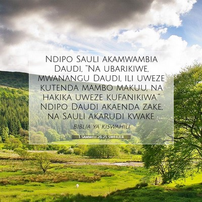 Picture 07 - 1 Samweli 26:25 SWHULB - Ndipo Sauli akamwambia Daudi, “Na ubarikiwe, - Bible Verse Picture