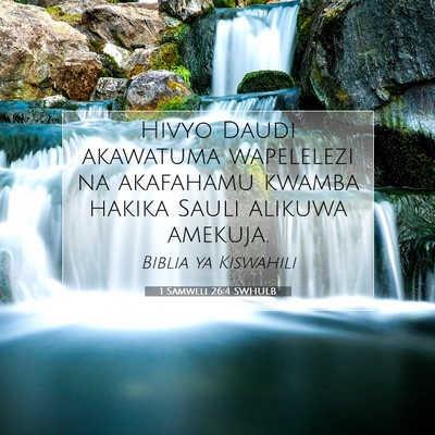 Picture 07 - 1 Samweli 26:4 SWHULB - Hivyo Daudi akawatuma wapelelezi na akafahamu - Bible Verse Picture