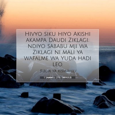 Picture 07 - 1 Samweli 27:6 SWHULB - Hivyo siku hiyo Akishi akampa Daudi Ziklagi; - Bible Verse Picture