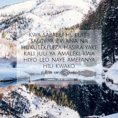 Picture 07 - 1 Samweli 28:18 SWHULB - Kwa sababu hukuitii sauti ya BWANA na - Bible Verse Picture