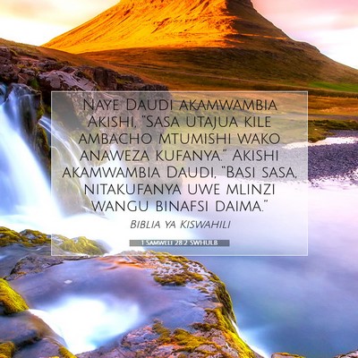 Picture 07 - 1 Samweli 28:2 SWHULB - Naye Daudi akamwambia Akishi, “Sasa utajua kile - Bible Verse Picture