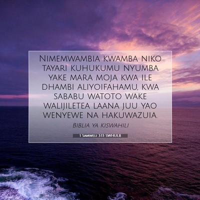 Picture 07 - 1 Samweli 3:13 SWHULB - Nimemwambia kwamba niko tayari kuhukumu nyumba - Bible Verse Picture
