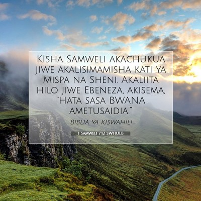 Picture 07 - 1 Samweli 7:12 SWHULB - KIsha Samweli akachukua jiwe akalisimamisha kati - Bible Verse Picture