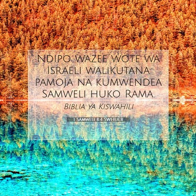Picture 07 - 1 Samweli 8:4 SWHULB - Ndipo wazee wote wa Israeli walikutana pamoja na - Bible Verse Picture