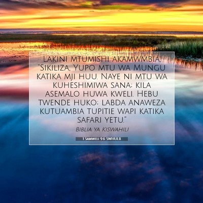 Picture 07 - 1 Samweli 9:6 SWHULB - Lakini mtumishi akamwmbia, “Sikiliza, Yupo mtu - Bible Verse Picture